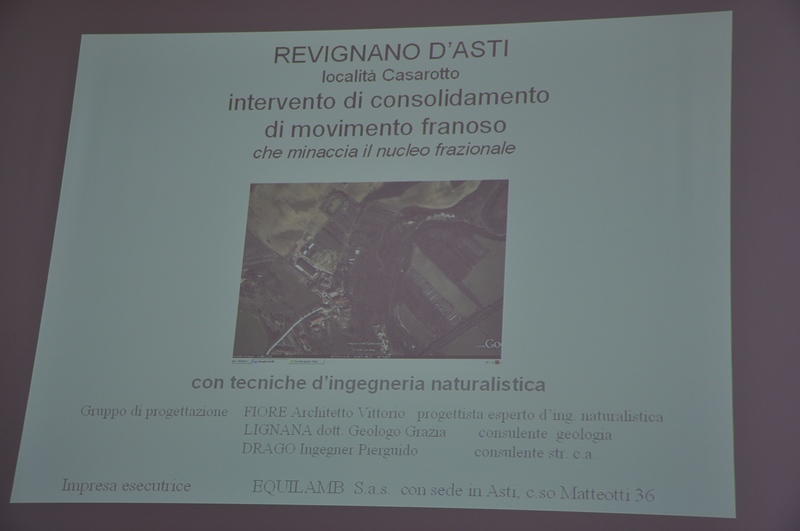 Presentazione dell Arch. Vittorio Fiore sul tema "Consolidamento di movimento franoso a protezione di nucleo abitato con tecniche di ingegneria naturalistica in regione Revignano d Asti.
