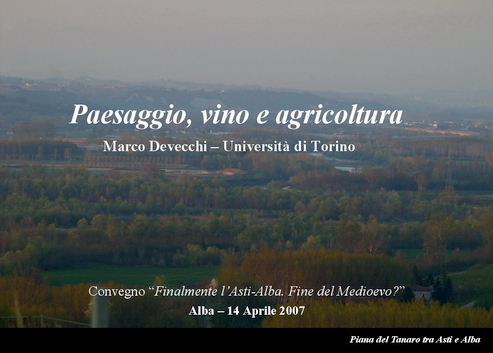 Relazione del Prof. Marco Devecchi (Facoltà di Agraria - Università di Torino) su Paesaggio, Vino e Agricoltura.